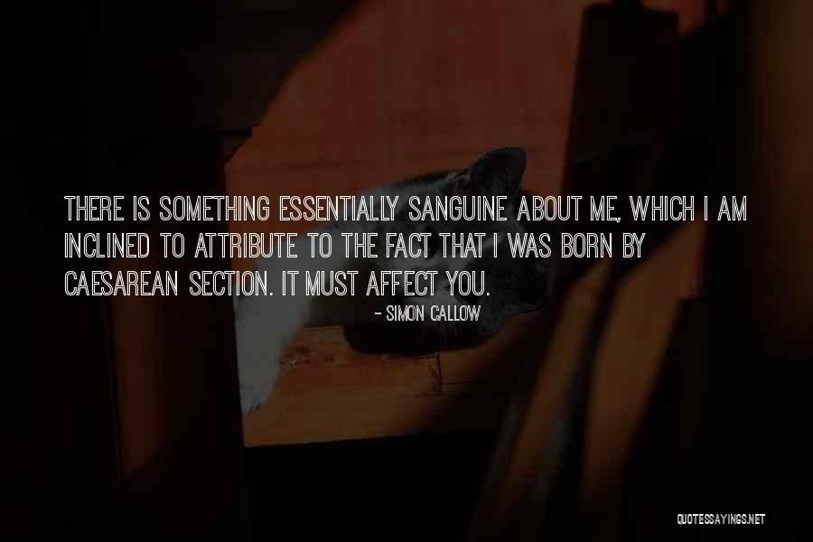 Sanguine Quotes By Simon Callow