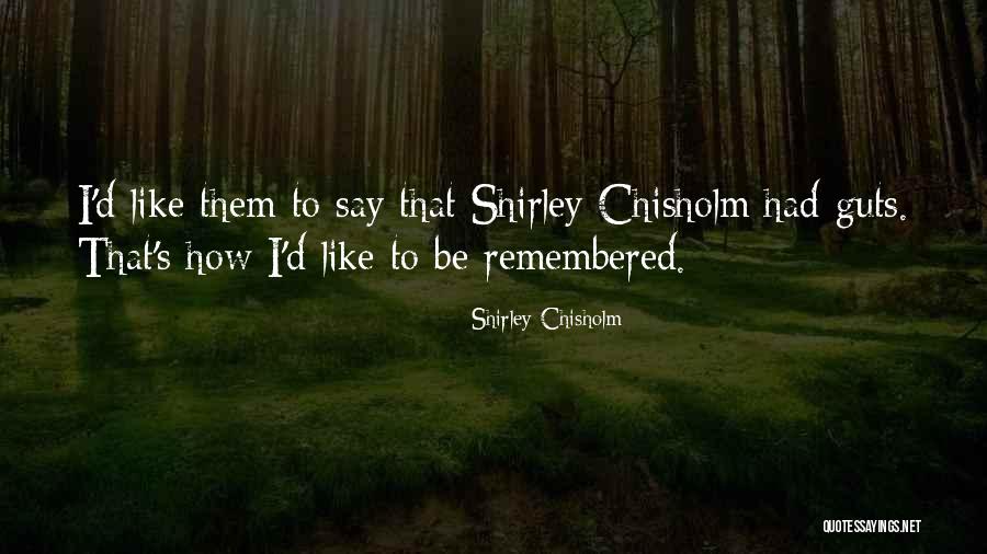 Sanguinetti Memorial Park Quotes By Shirley Chisholm Sanguinetti Memorial Park Quotes By Shirley Chisholm