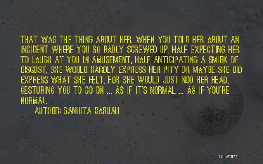 Sanhita Baruah Quotes 709349