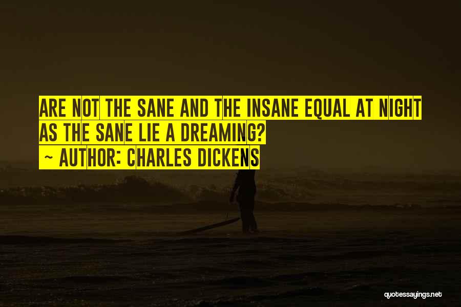 Sanity And Insanity Quotes By Charles Dickens