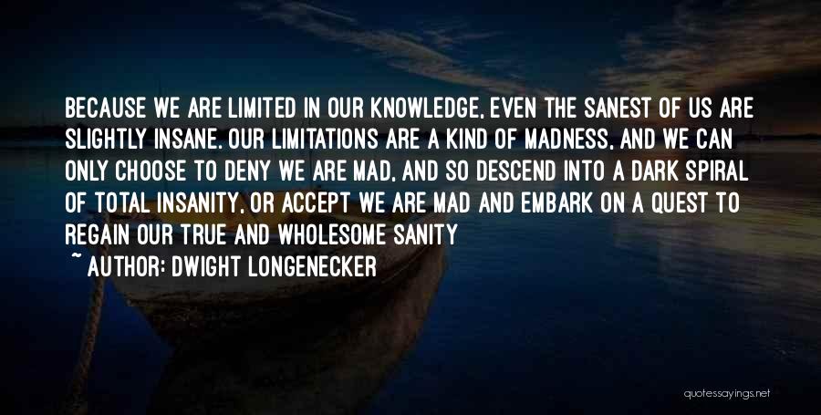 Sanity And Insanity Quotes By Dwight Longenecker