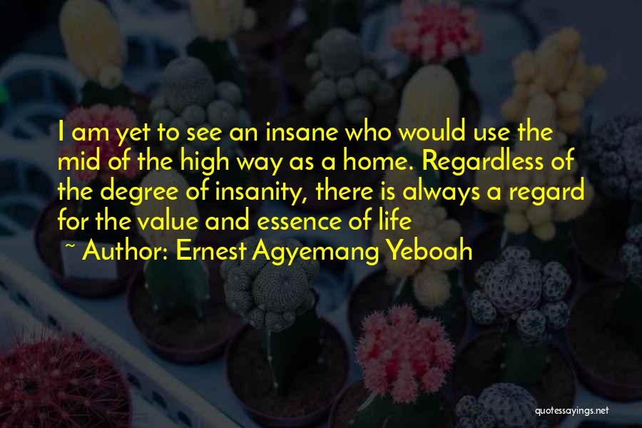 Sanity And Insanity Quotes By Ernest Agyemang Yeboah