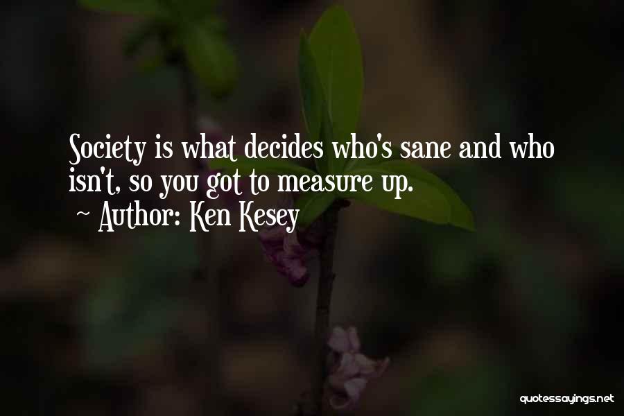 Sanity And Insanity Quotes By Ken Kesey