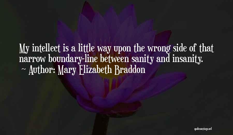 Sanity And Insanity Quotes By Mary Elizabeth Braddon