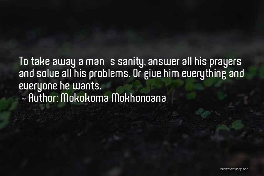 Sanity And Insanity Quotes By Mokokoma Mokhonoana