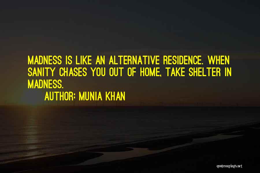 Sanity And Insanity Quotes By Munia Khan