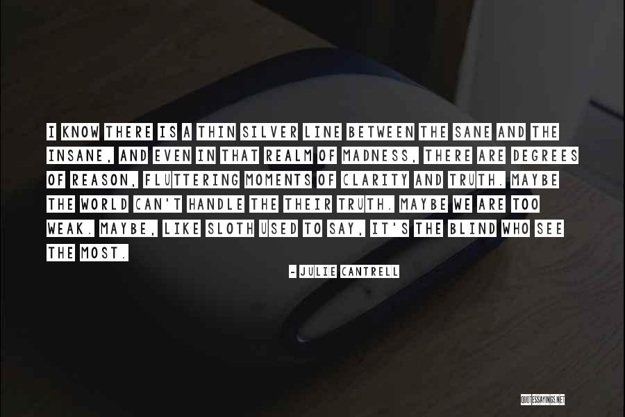 Sanity And Madness Quotes By Julie Cantrell Sanity And Madness Quotes By Julie Cantrell