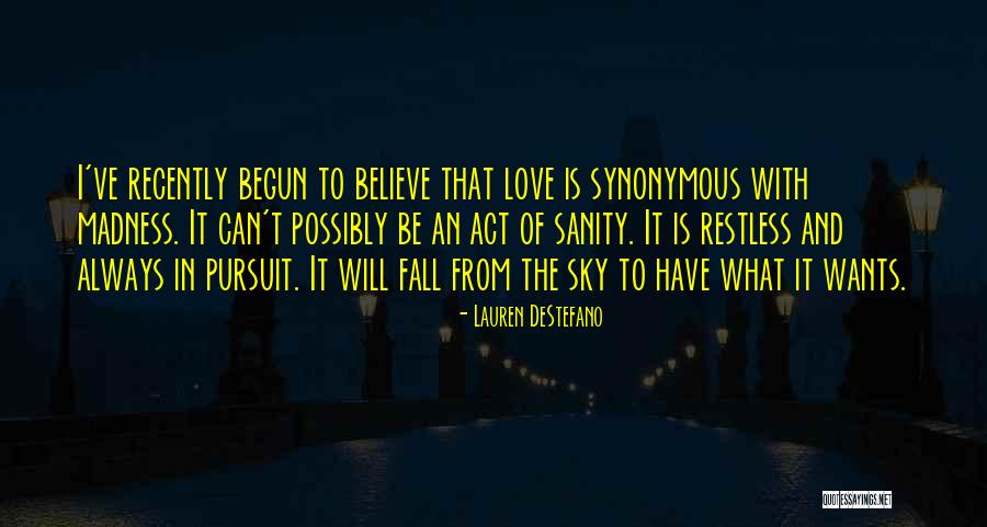 Sanity And Madness Quotes By Lauren DeStefano Sanity And Madness Quotes By Lauren DeStefano