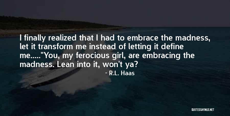 Sanity And Madness Quotes By R.L. Haas Sanity And Madness Quotes By R.L. Haas