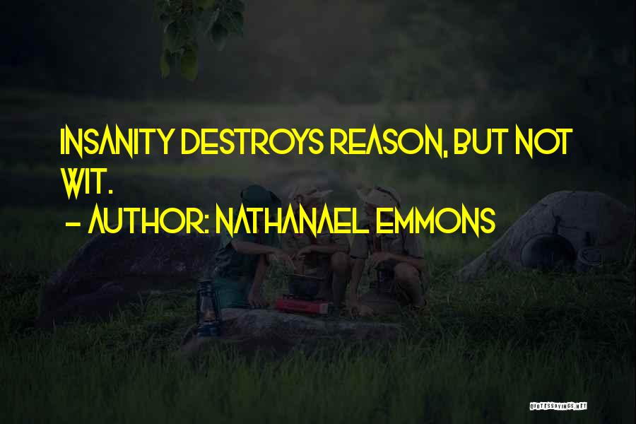 Sanity Vs Insanity Quotes By Nathanael Emmons