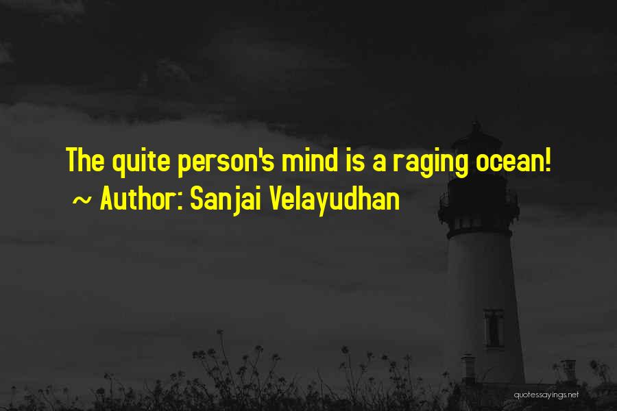 Sanjai Velayudhan Quotes 1532682