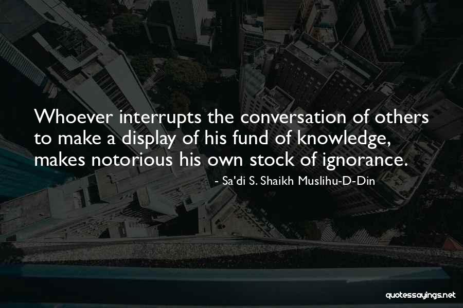 Sanjana Karanth Quotes By Sa'di S. Shaikh Muslihu-D-Din Sanjana Karanth Quotes By Sa'di S. Shaikh Muslihu-D-Din