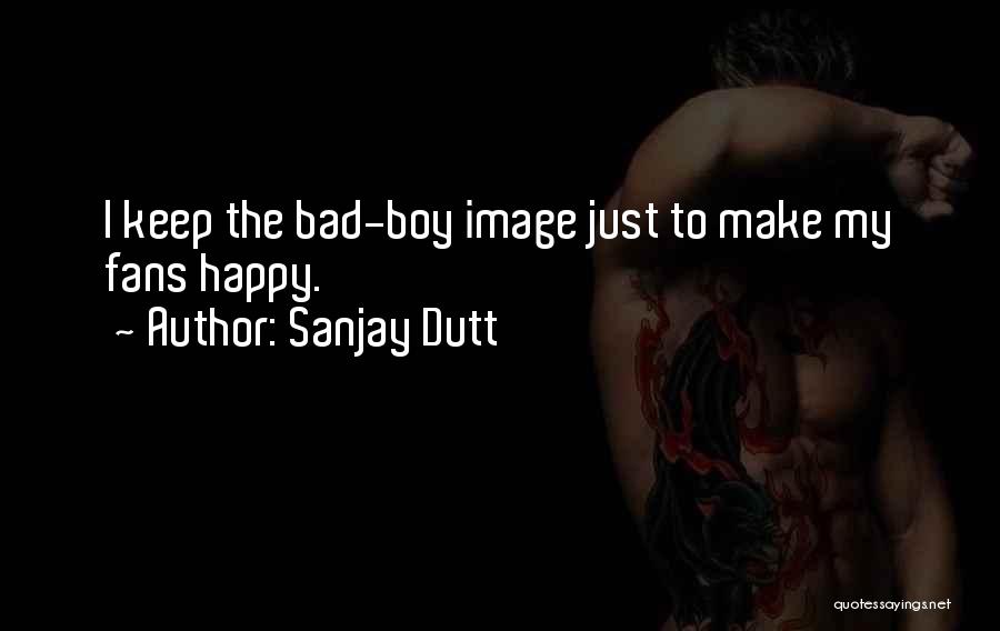 Sanjay Dutt Quotes 1967002