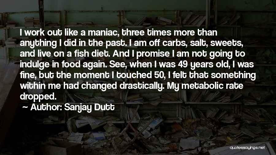 Sanjay Dutt Quotes 371738