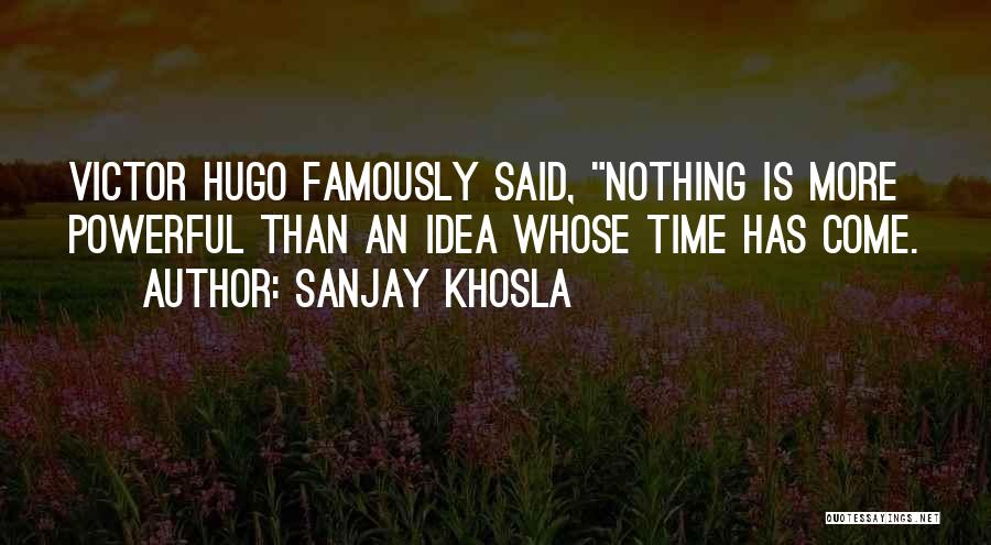 Sanjay Khosla Quotes 2095028