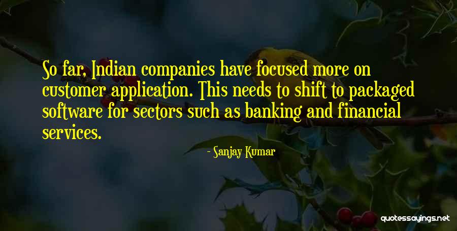 Sanjay Kumar Quotes 1452476