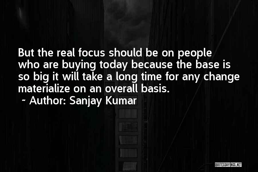 Sanjay Kumar Quotes 2163069