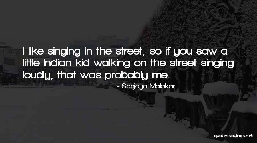 Sanjaya Quotes By Sanjaya Malakar Sanjaya Quotes By Sanjaya Malakar