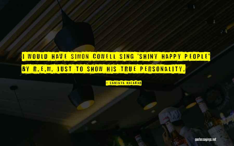 Sanjaya Quotes By Sanjaya Malakar Sanjaya Quotes By Sanjaya Malakar