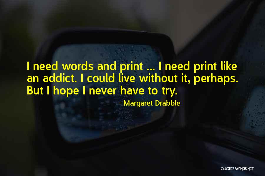 Sanjeeb Baral Quotes By Margaret Drabble Sanjeeb Baral Quotes By Margaret Drabble