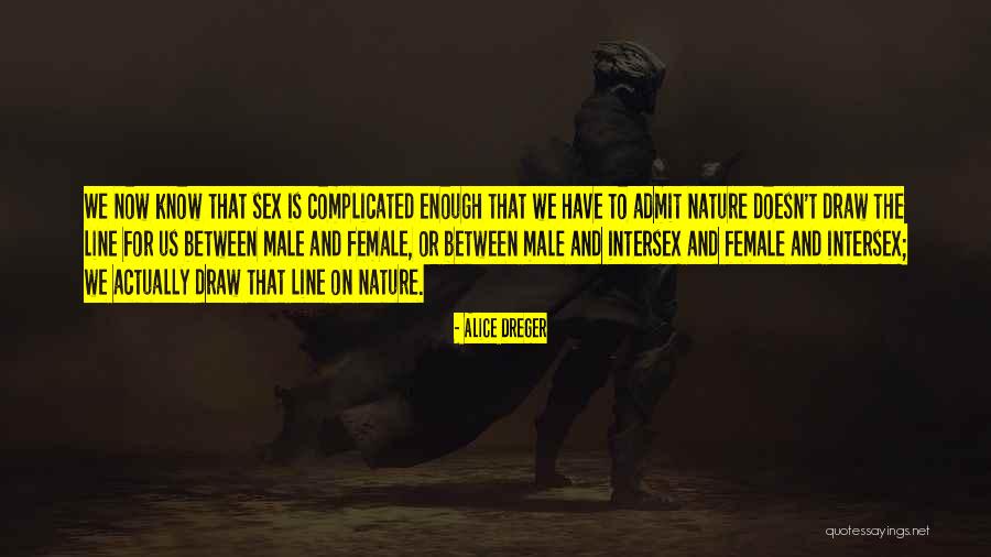 Sanjida Priti Quotes By Alice Dreger Sanjida Priti Quotes By Alice Dreger