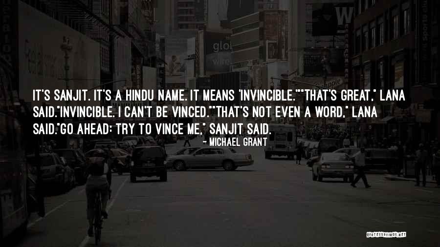 Sanjit Quotes By Michael Grant Sanjit Quotes By Michael Grant