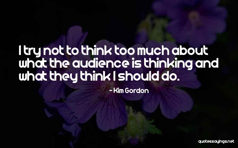 Sanjita Pradhan Quotes By Kim Gordon Sanjita Pradhan Quotes By Kim Gordon