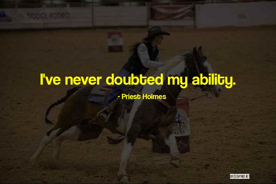 Sanjjanaa Tall Quotes By Priest Holmes Sanjjanaa Tall Quotes By Priest Holmes