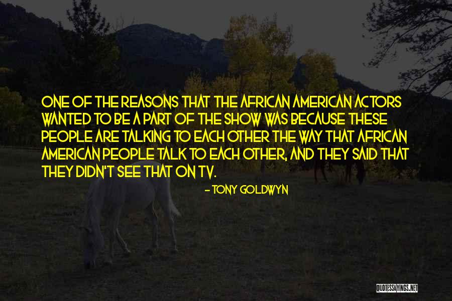 Sanjuanna Quotes By Tony Goldwyn Sanjuanna Quotes By Tony Goldwyn