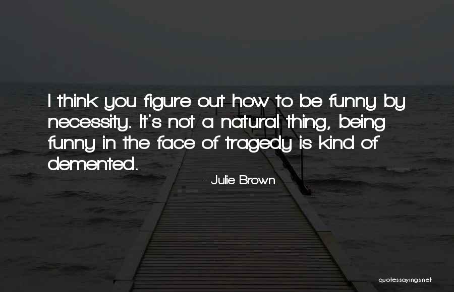 Sanjyot Mehendale Quotes By Julie Brown Sanjyot Mehendale Quotes By Julie Brown