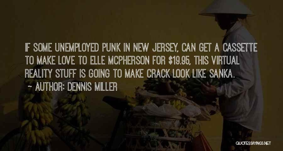 Sanka Quotes By Dennis Miller