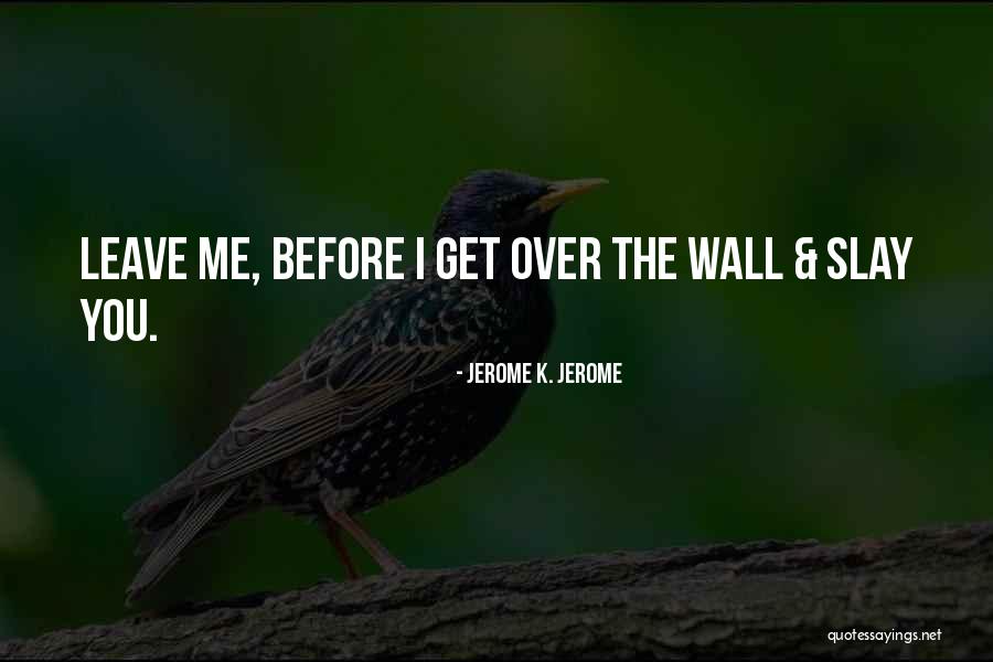 Sanket Bhosale Quotes By Jerome K. Jerome Sanket Bhosale Quotes By Jerome K. Jerome