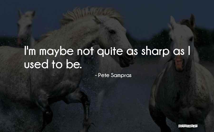 Sanna Nygren Quotes By Pete Sampras Sanna Nygren Quotes By Pete Sampras