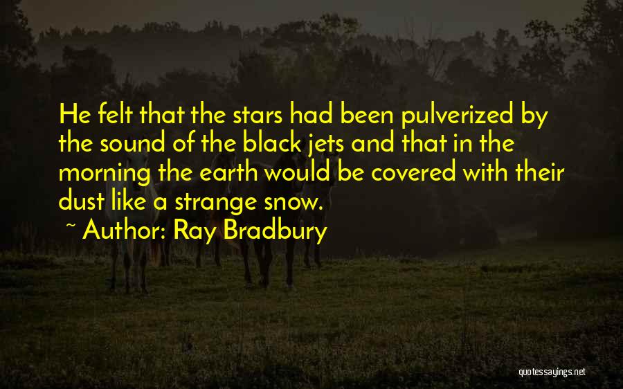 Sannia Javed Quotes By Ray Bradbury