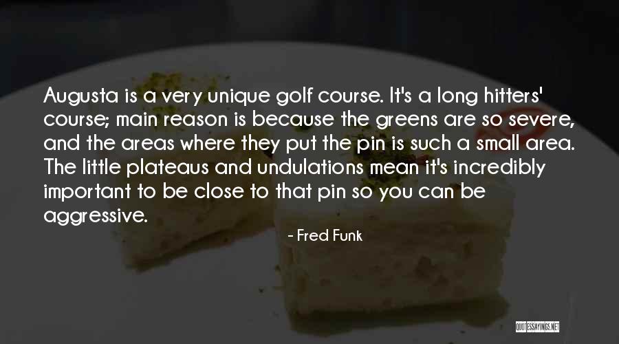 Sanning Eller Quotes By Fred Funk Sanning Eller Quotes By Fred Funk