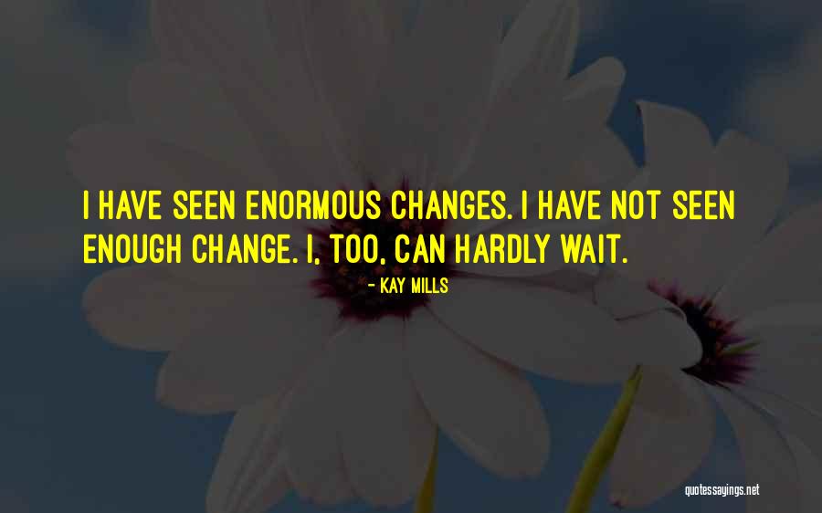 Sanon 12 Quotes By Kay Mills Sanon 12 Quotes By Kay Mills