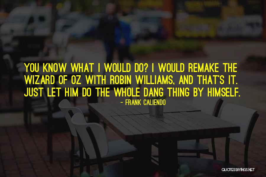 Sanone Quotes By Frank Caliendo Sanone Quotes By Frank Caliendo