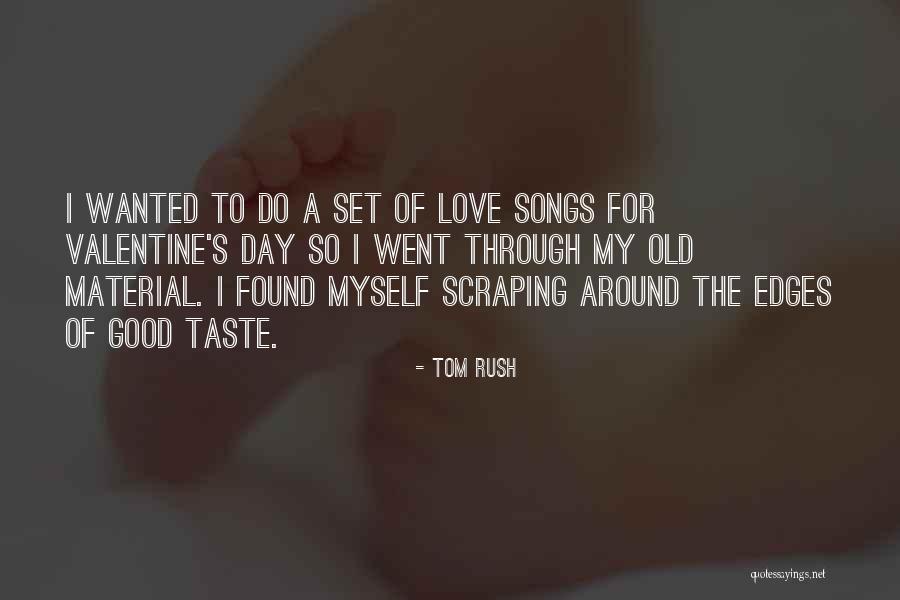 Sansenxinke Quotes By Tom Rush Sansenxinke Quotes By Tom Rush