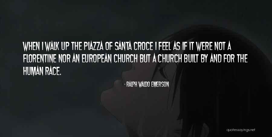 Santa Croce Quotes By Ralph Waldo Emerson Santa Croce Quotes By Ralph Waldo Emerson