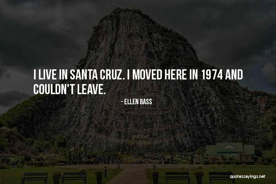 Santa Cruz Quotes By Ellen Bass