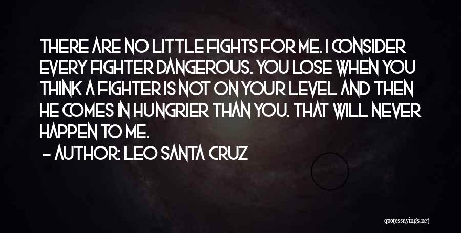 Santa Cruz Quotes By Leo Santa Cruz