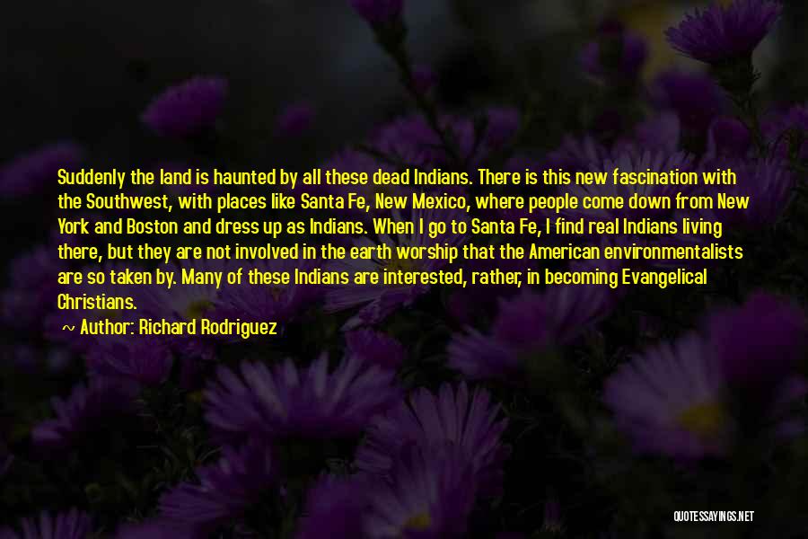 Santa Fe New Mexico Quotes By Richard Rodriguez