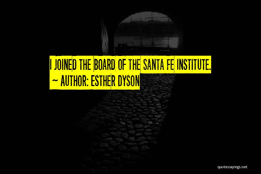 Santa Fe Quotes By Esther Dyson