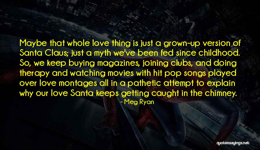 Santa Is Watching Quotes By Meg Ryan Santa Is Watching Quotes By Meg Ryan