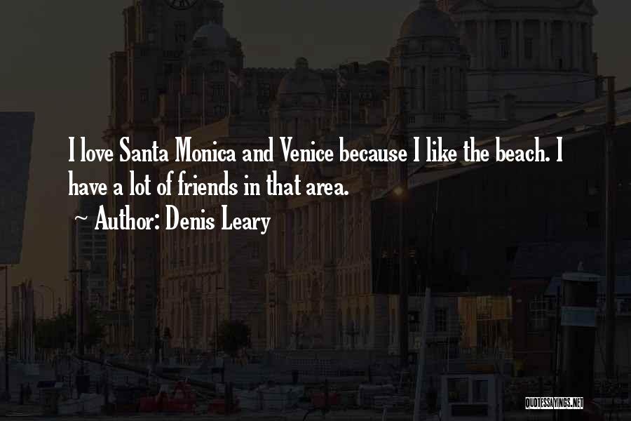 Santa Monica Quotes By Denis Leary