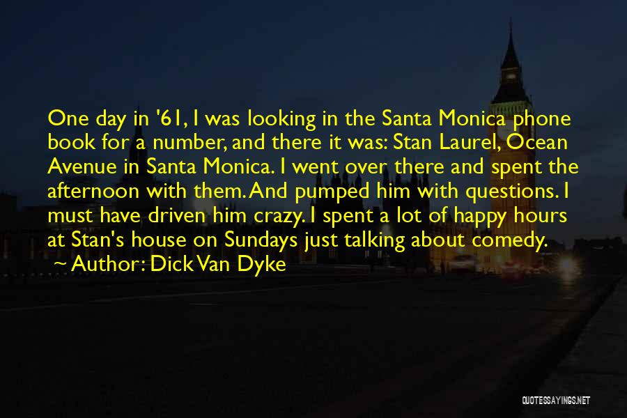 Santa Monica Quotes By Dick Van Dyke