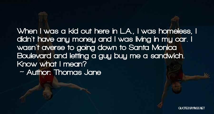 Santa Monica Quotes By Thomas Jane
