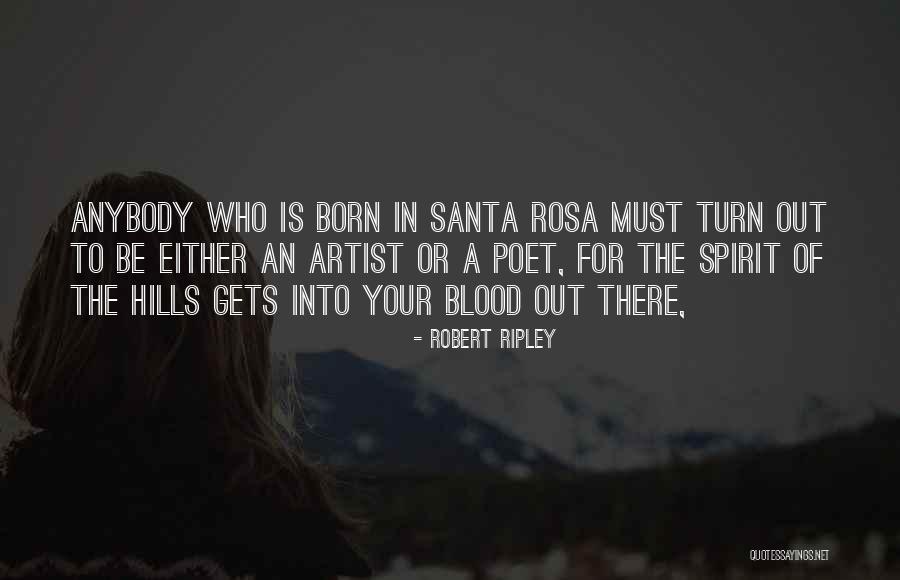 Santa Rosa Quotes By Robert Ripley