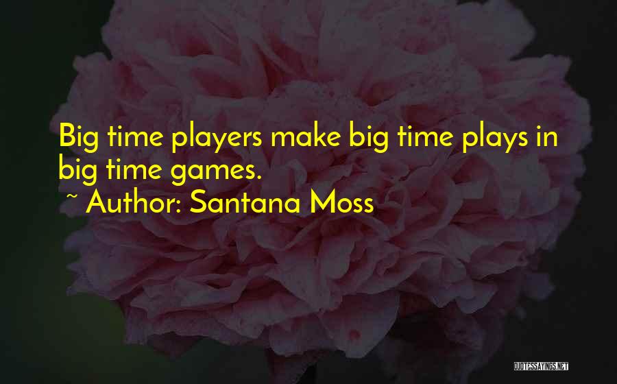 Santana Moss Quotes 1319508