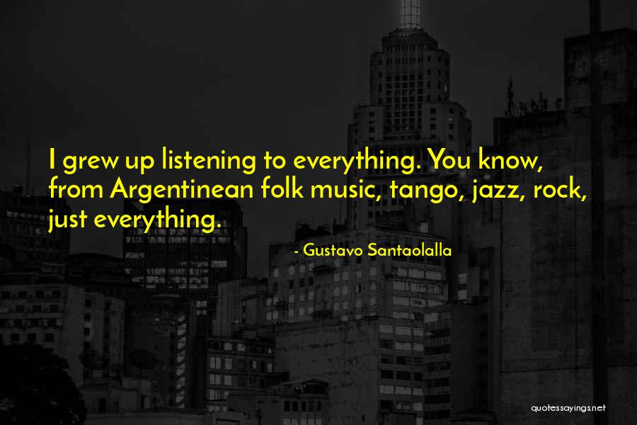 Santaolalla Gustavo Quotes By Gustavo Santaolalla Santaolalla Gustavo Quotes By Gustavo Santaolalla